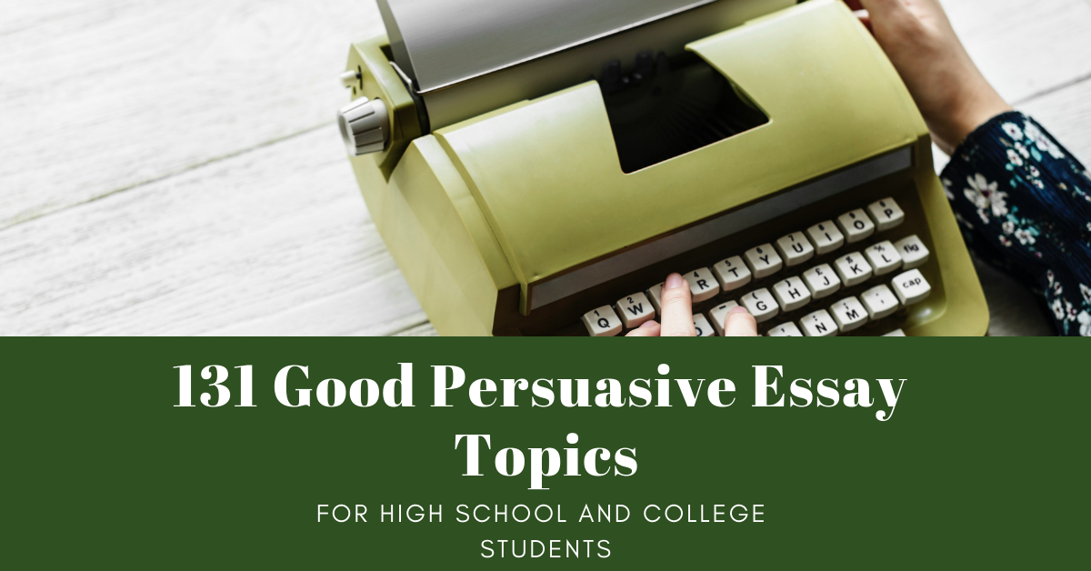 131 Good Persuasive Essay Topics for High School and College photo